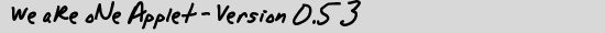 We aRe oNe Applet - Version 0.53